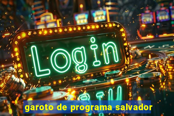 garoto de programa salvador